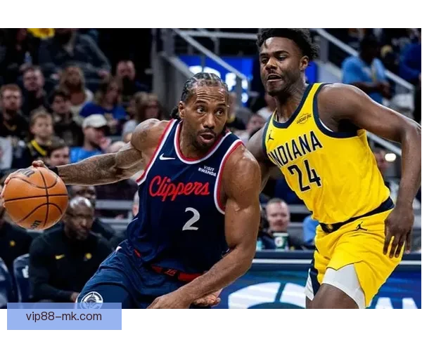 莱昂纳德绝杀步行者快船逆转取胜28+8助力24分大翻盘